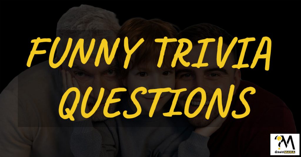 Best Funny Trivia Questions And Answers Funny Trivia Facts Quesmania