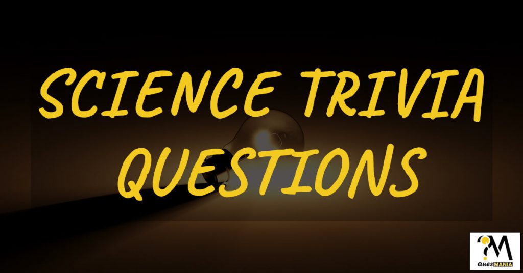 Science Trivia Questions