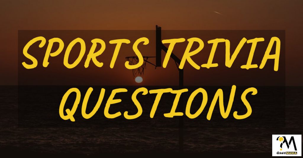 Sports Trivia Questions
