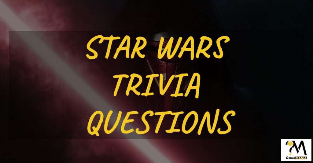 Star Wars Trivia Questions